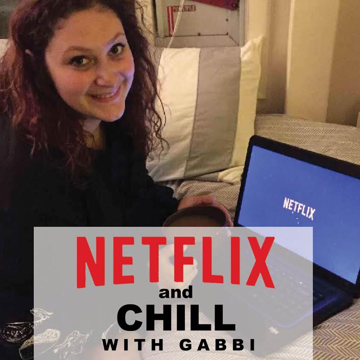Netflix & Chill with Gabbi: Top 4 Things To Watch Over Break